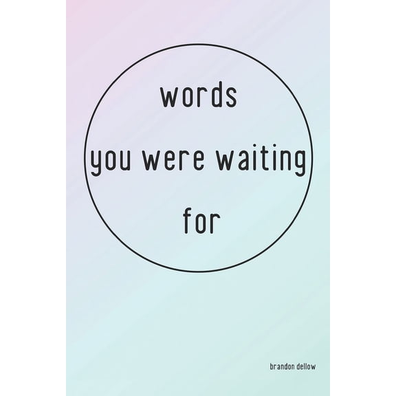 words you were waiting for: 200 quotes that you need to tell yourself, (Paperback)