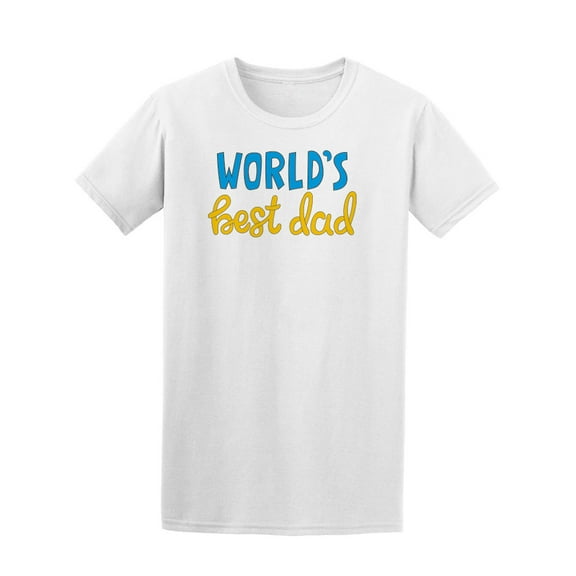 world's best dad fun letters T-Shirt Men -Image by Shutterstock, Male Large