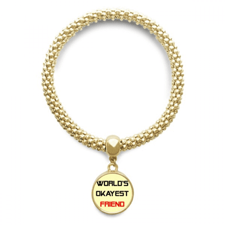 world's okayest friend best quote en bracelet round pendant jewelry chain