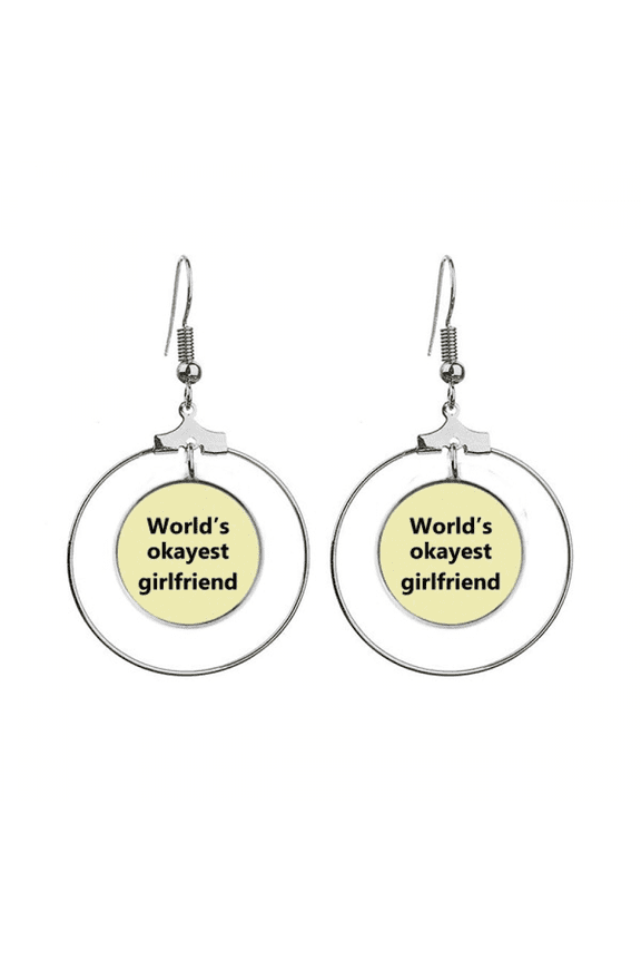 world's okayest girlfriend best quote earrings dangle hoop jewelry drop circle