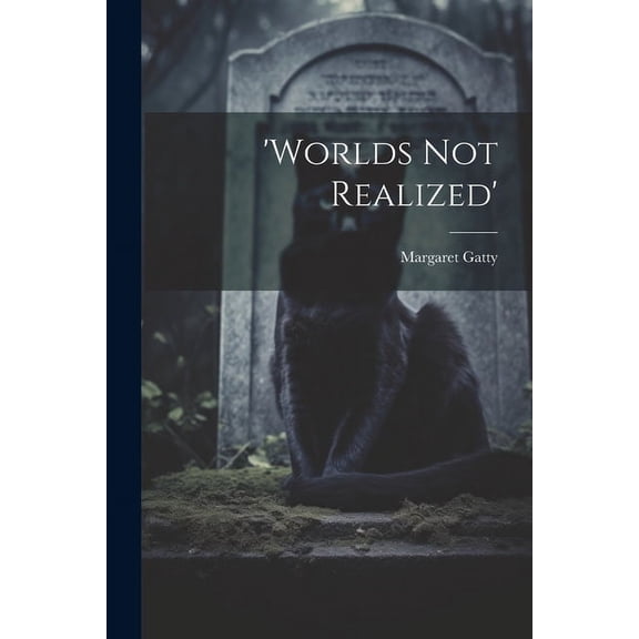'worlds Not Realized' (Paperback)