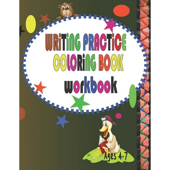 writing Practice Coloring Book Workbook Ages 4-7: Workbook for Beginning Readers, Writers and Funny Learning with Tracin, (Paperback)