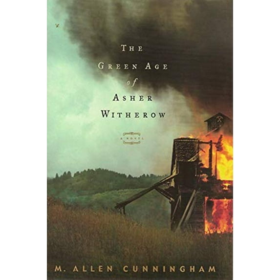 Pre-Owned The Green Age of Asher Witherow (Hardcover) 1932961003 9781932961003