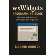 wxWidgets Programming Guide Definitive Reference for Developers and Engineers, Paperback