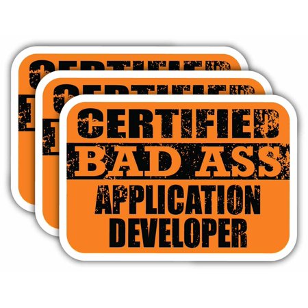 (x3) Certiefied Bad Ass Application Developer Stickers | Cool Funny Occupation Job Career Gift Idea | 3M Sticker Vinyl Decal for Laptops, Hard Hats, Windows, Cars