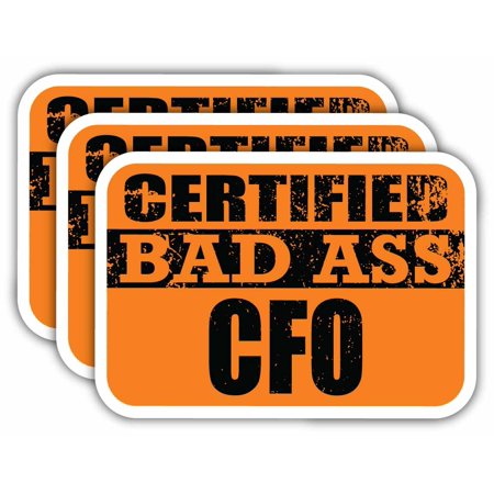 (x3) Certiefied Bad Ass CFO Stickers | Cool Funny Occupation Job Career Gift Idea | 3M Sticker Vinyl Decal for Laptops, Hard Hats, Windows, Cars