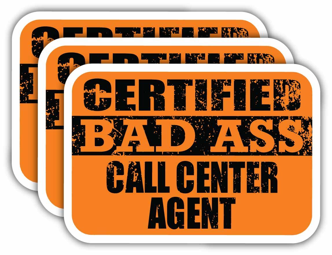 Behavior Sticker Call Center (x3) Certiefied Bad Ass Call Center Agent Stickers | Cool Funny ...