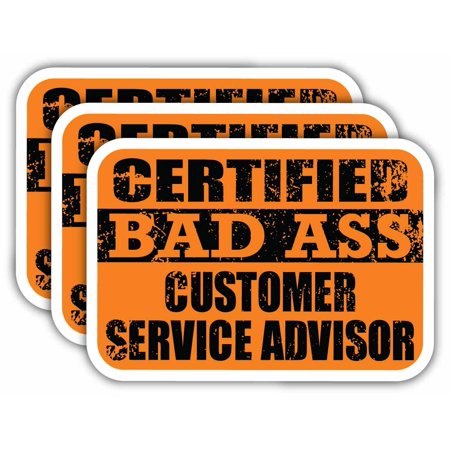 (x3) Certiefied Bad Ass Customer Service Advisor Stickers | Cool Funny Occupation Job Career Gift Idea | 3M Sticker Vinyl Decal for Laptops, Hard Hats, Windows, Cars