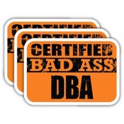 (x3) Certiefied Bad Ass Dba Stickers | Cool Funny Occupation Job Career Gift Idea | 3M Sticker Vinyl Decal for Laptops, Hard Hats, Windows, Cars
