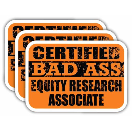 (x3) Certiefied Bad Ass Equity Research Associate Stickers | Cool Funny Occupation Job Career Gift Idea | 3M Sticker Vinyl Decal for Laptops, Hard Hats, Windows, Cars