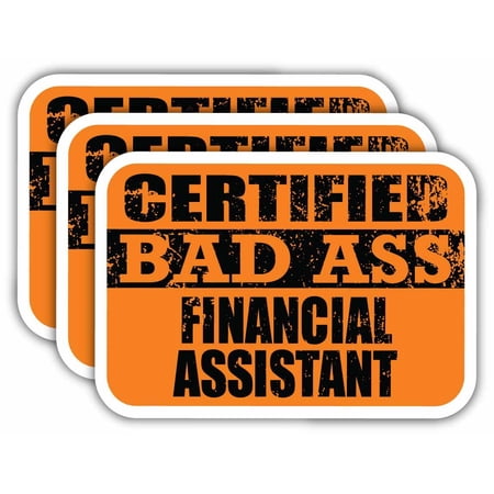 (x3) Certiefied Bad Ass Financial Assistant Stickers | Cool Funny Occupation Job Career Gift Idea | 3M Sticker Vinyl Decal for Laptops, Hard Hats, Windows, Cars