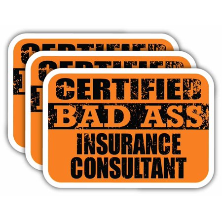 (x3) Certiefied Bad Ass Insurance Consultant Stickers | Cool Funny Occupation Job Career Gift Idea | 3M Sticker Vinyl Decal for Laptops, Hard Hats, Windows, Cars