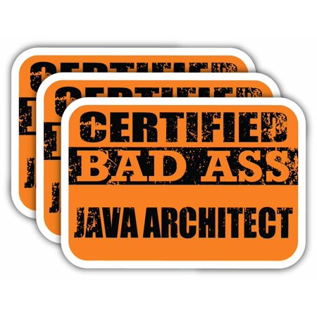 (x3) Certiefied Bad Ass Java Architect Stickers | Cool Funny Occupation Job Career Gift Idea | 3M Sticker Vinyl Decal for Laptops, Hard Hats, Windows, Cars