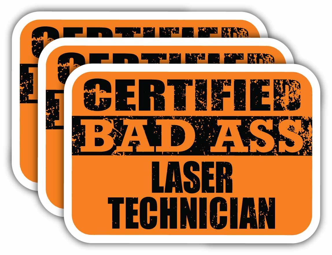 (x3) Certiefied Bad Ass Laser Technician Stickers | Cool Funny ...