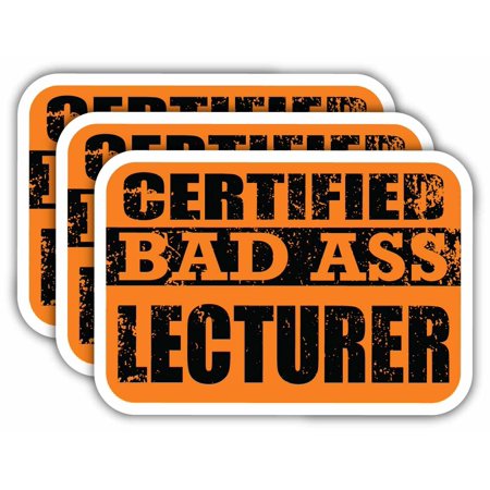 (x3) Certiefied Bad Ass Lecturer Stickers | Cool Funny Occupation Job Career Gift Idea | 3M Sticker Vinyl Decal for Laptops, Hard Hats, Windows, Cars