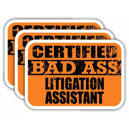 (x3) Certiefied Bad Ass Litigation Assistant Stickers | Cool Funny Occupation Job Career Gift Idea | 3M Sticker Vinyl Decal for Laptops, Hard Hats, Windows, Cars