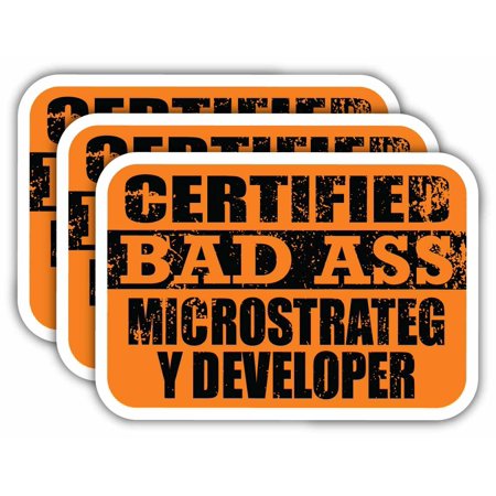 (x3) Certiefied Bad Ass Microstrategy Developer Stickers | Cool Funny Occupation Job Career Gift Idea | 3M Sticker Vinyl Decal for Laptops, Hard Hats, Windows, Cars