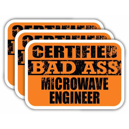 (x3) Certiefied Bad Ass Microwave Engineer Stickers | Cool Funny Occupation Job Career Gift Idea | 3M Sticker Vinyl Decal for Laptops, Hard Hats, Windows, Cars
