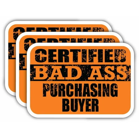 (x3) Certiefied Bad Ass Purchasing Buyer Stickers | Cool Funny Occupation Job Career Gift Idea | 3M Sticker Vinyl Decal for Laptops, Hard Hats, Windows, Cars
