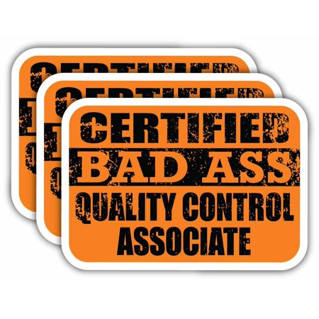(x3) Certiefied Bad Ass Quality Control Associate Stickers | Cool Funny Occupation Job Career Gift Idea | 3M Sticker Vinyl Decal for Laptops, Hard Hats, Windows, Cars