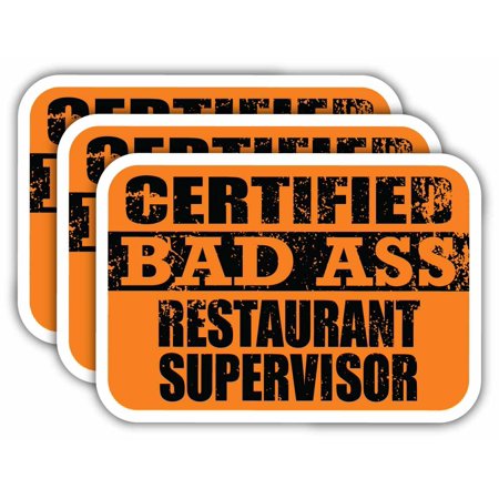 (x3) Certiefied Bad Ass Restaurant Supervisor Stickers | Cool Funny Occupation Job Career Gift Idea | 3M Sticker Vinyl Decal for Laptops, Hard Hats, Windows, Cars
