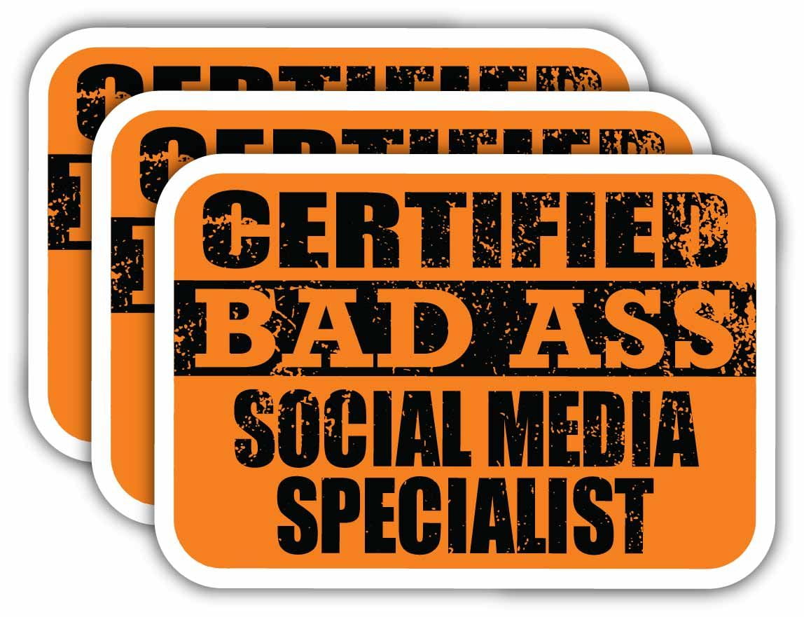 x3) Certiefied Bad Ass Social Media Specialist Stickers | Cool