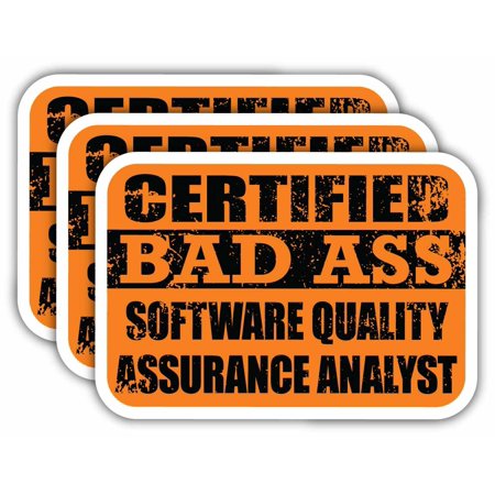 (x3) Certiefied Bad Ass Software Quality Assurance Analyst Stickers | Cool Funny Occupation Job Career Gift Idea | 3M Sticker Vinyl Decal for Laptops, Hard Hats, Windows, Cars