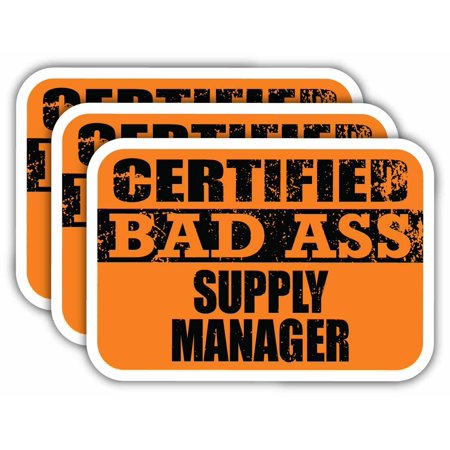(x3) Certiefied Bad Ass Supply Manager Stickers | Cool Funny Occupation Job Career Gift Idea | 3M Sticker Vinyl Decal for Laptops, Hard Hats, Windows, Cars