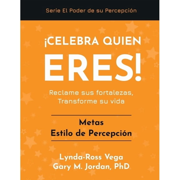 Celebra Quin Eres! - Una Serie del Pod Celebra Quien Eres! - Metas Estilo de Percepcin: Reclame sus fortalezas, Transforme su vida, (Paperback)