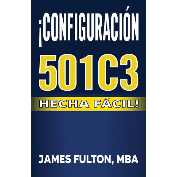 Configuracin 501c3 Hecha Fcil!, (Paperback)