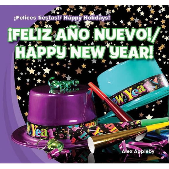 Felices Fiestas! / Happy Holidays! Feliz Ao Nuevo! / Happy New Year!, (Hardcover)