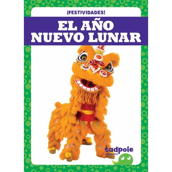 festividades! (Holiday Fun!) El Ao Nuevo Lunar (Lunar New Year), (Hardcover)