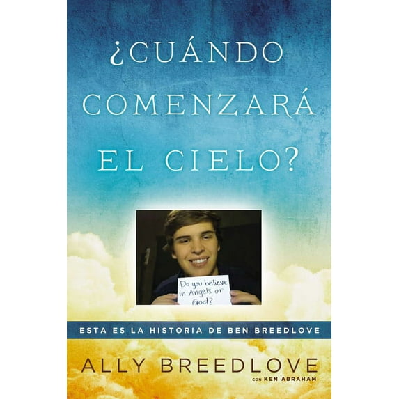 Cu ndo comenzar el cielo?: Esta es la historia de Ben Breedlove, (Paperback)