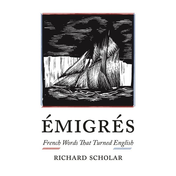 Ãmigrés: French Words That Turned English, (Hardcover)
