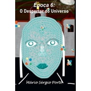 &Eacute;poca 6 O Despertar Do Universo, Paperback