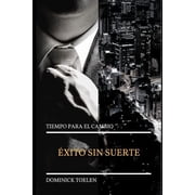 xito Sin Suerte Tiempo Para El Cambio Paperback