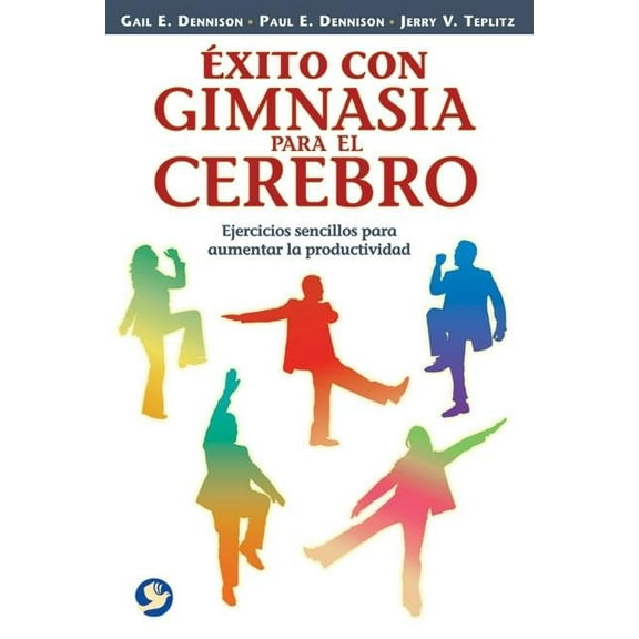 xito con gimnasia para el cerebro : Ejercicios sencillos para aumentar la productividad (Paperback)