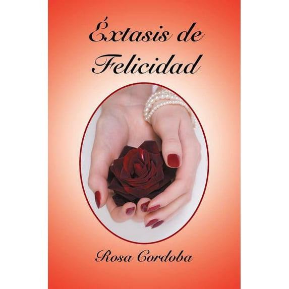 Éxtasis De Felicidad (Paperback)