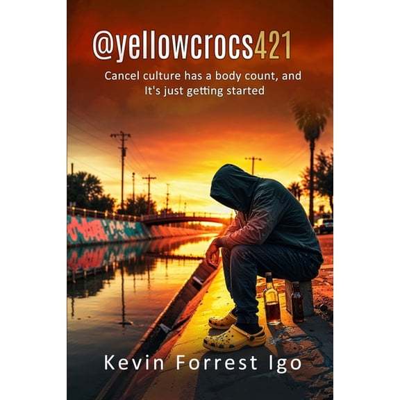 The Cancelled Chronicles @yellowcrocs421: Cancel Culture Has A Body Count, And It's Just Getting Started, (Paperback)