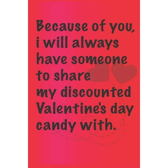 Because of you, i will always have someone to share : Best. Gift or friends, Funny Gifts for Women, Valentines, Galentines Day Gifts for Her, Wife, BFF: Friendship, Birthday Gifts for Girlfriend, Best Friend, Sister, Daughter - 6 x 9" - 120 Pages (Paperback)