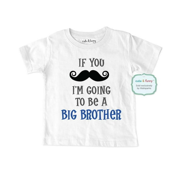 If you mustache I'm Going to be a Big Brother - wallsparks cute & funny Brand - Soft Infant & Toddler Shirt - Surprise baby birth pregnancy announcement