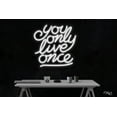 thumbnail image 1 of you only live once-LED Neon Sign Made in USA, 1 of 3