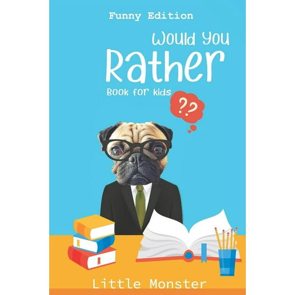 Would you rather?: For Kids Ages 6-12 - Fun, Silly, Challenging and Hilarious Situations for Kids, Teens and Adults Funny edition Best game for family time (Gift Ideas) (Paperback)