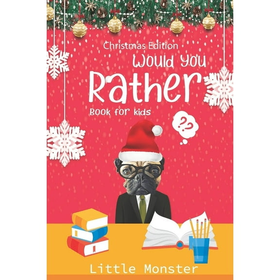 Would you rather book for kids: The Book of Jokes and Silly Scenarios for Children from 5-12 years old- Christmas edition Best game for family time (C
