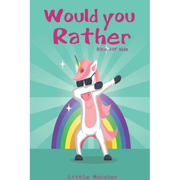 Would you rather game book: : Ultimate Edition: A Fun Family Activity Book for Kids Boys and Girls Ages 6, 7, 8, 9, 10, , (Paperback)
