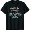 thumbnail image 1 of you smell like drama and a headache get away from me mean Funny Creative Graphic T-Shirt, 1 of 3