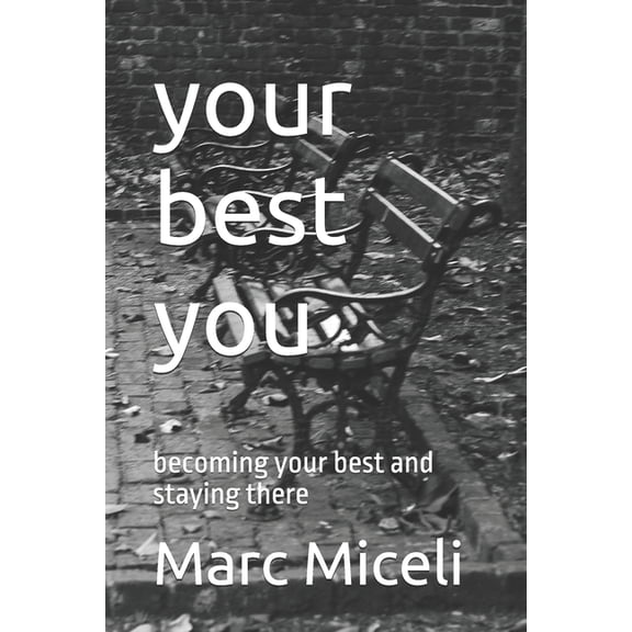 your best you: becoming your best and staying there, (Paperback)