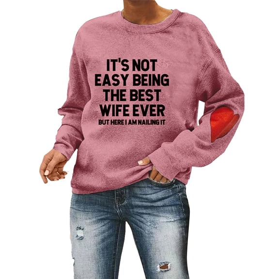 yunLCZ Women Shirts It's Not Easy The Best Wife Ever Sweatshirt Casual Shirts For Women