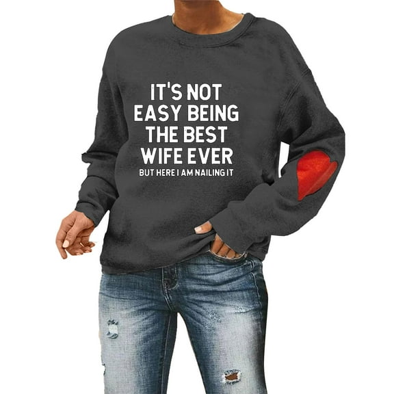 yunLCZ Women Shirts It's Not Easy The Best Wife Ever Sweatshirt Casual Shirts For Women