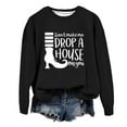 thumbnail image 1 of zaveiop Don't Make Me Drop A House on You Hoodie Funny Sweatshirt Halloween Hoodies for Women (Black, S), 1 of 3